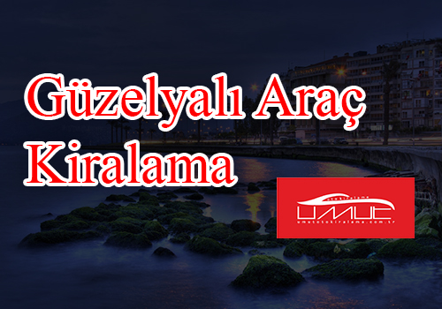 Güzelyalı Araç kiralama