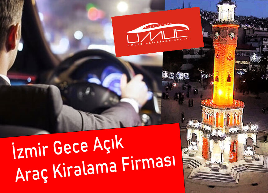 İzmir Gece Açık Araç Kiralama Firması