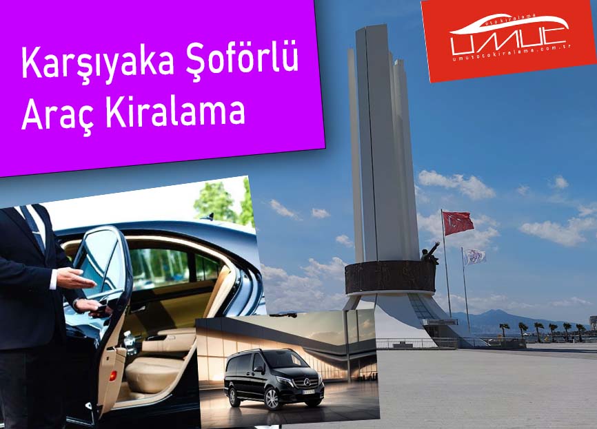 Karşıyaka Şoförlü Araç Kiralama