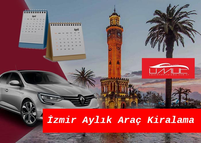 İzmir Aylık Araç Kiralama